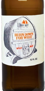Burn Down For What