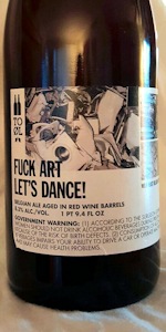 Fuck Art Let's Dance! - Belgian Ale Aged In Red Wine Barrels