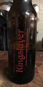 Bourbon Barrel Aged Kingslayer Imperial Stout