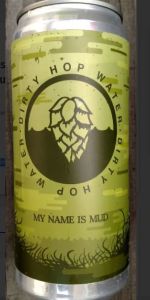 Dirty Hop Water #5 (My Name Is Mud)