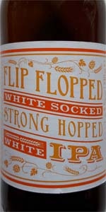 Flip Flopped White Socked Strong Hopped White IPA