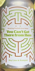 You Can't Get There From Here - Key Lime And Kumquat