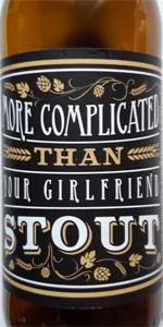 More Complicated Than Your Girlfriend Stout