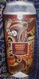 Wakey Wakey In Mexico Oatmeal Coffee Porter