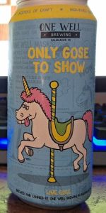 Only Gose To Show