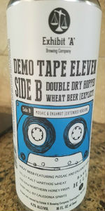 Demo Tape Eleven Side B: Double Dry Hopped Wheat