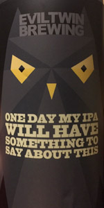 One Day My IPA Will Have Something To Say About This