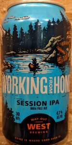Working From Home Session IPA