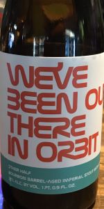 Weâve Been Out There in Orbit (Bourbon Barrel Aged w/ Coconut and Coffee)