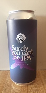 Surely You Canât Be IPA