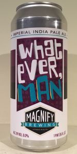 Whatever, Man