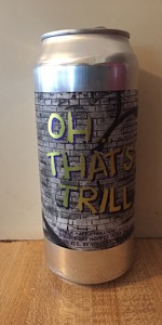 Double Dry Hopped Oh Thatâs Trill