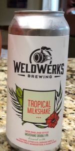 Tropical Milkshake | WeldWerks Brewing Co. | BeerAdvocate