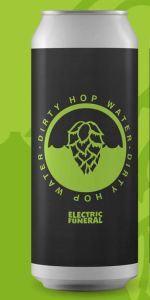 Dirty Hop Water: Electric Funeral