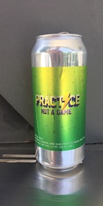 Practice, Not A Game