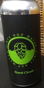 Dirty Hop Water: Forest Clouds