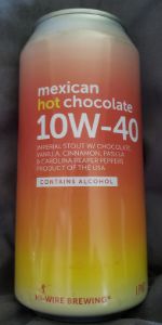 10W-40 - Mexican Hot Chocolate