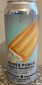 Whole Punch: Double Dreamsicle  Hitchhiker Brewing Company