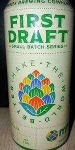 First Draft: Make The World Better IPA - Spruce Tips