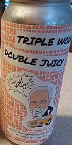 Triple Wow Double Juicy