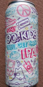Only 90s Kids Will Get This IPA