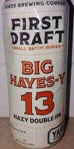 First Draft: Big Hayes-y 13