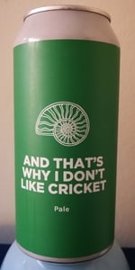 And Thatâs Why I Donât Like Cricket