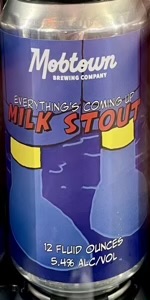 Everything's Coming Up Milk Stout