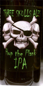 Three Skulls Hop The Plank IPA