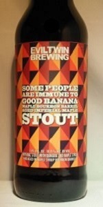 Some People Are Immune To Good Banana Maple Bourbon Barrel Aged Imperial Maple Stout
