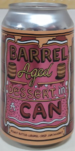Barrel Aged Dessert in a Can - Peanut Butter Caramel Crisp, Jam Doughnut