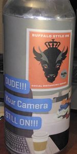 Dude!!! Your Camera Still On