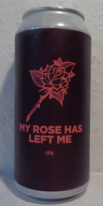 My Rose Has Left Me
