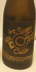 I Like My Sugar With Coffee and Cream - Barrel Aged
