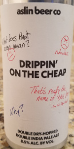 Drippin' On The Cheap