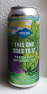 This One Goes To 12 Fresh Hop Imperial IPA