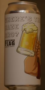 Where's the Haze Bro?