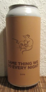 Same Thing We Do Every Night