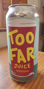 Too Far Juice
