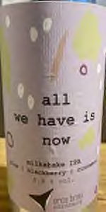 All We Have Is Now