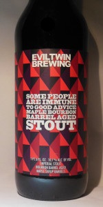Some People Are Immune To Good Advice Maple Bourbon Barrel Aged Imperial Stout