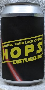I Find Your Lack of Hops Disturbing