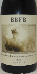 BBFB (Bourbon Barrel Fracking Blackstrap Imperial Stout) 2021