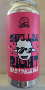 She'll be Right Hazy Pale Ale