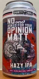 No One Asked For Your Opinion, Matt