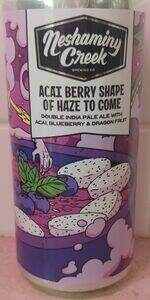 Acai Berry Shape of Haze to Come
