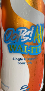 Oops! All Wai-Iti Sour IPA