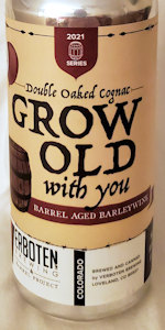 Grow Old With You - Double Oaked Cognac (2021)