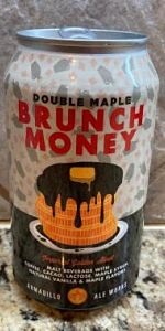 Brunch Money - Double Maple