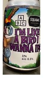 Iâm Like a Bird I Wanna IPA